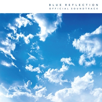 BLUE REFLECTION 幻に舞う少女の剣 オフィシャルサウンドトラック [CD]